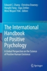 Image for The international handbook of positive psychology  : a global perspective on the science of positive human existence