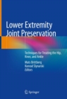 Image for Lower Extremity Joint Preservation: Techniques for Treating the Hip, Knee, and Ankle
