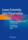 Image for Lower Extremity Joint Preservation : Techniques for Treating the Hip, Knee, and Ankle
