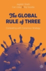 Image for The Global Rule of Three: Competing With Conscious Strategy