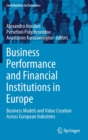 Image for Business Performance and Financial Institutions in Europe : Business Models and Value Creation Across European Industries