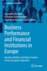 Image for Business Performance and Financial Institutions in Europe : Business Models and Value Creation Across European Industries