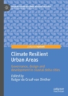 Image for Climate resilient urban areas  : governance, design and development in coastal delta cities