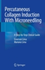 Image for Percutaneous Collagen Induction With Microneedling: A Step-by-Step Clinical Guide