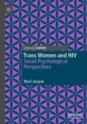 Image for Trans women and HIV: social psychological perspectives