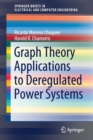Image for Graph Theory Applications to Deregulated Power Systems