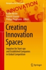 Image for Creating Innovation Spaces: Impulses for Start-Ups and Established Companies in Global Competition