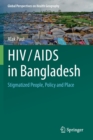 Image for HIV/AIDS in Bangladesh : Stigmatized People, Policy and Place