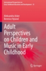 Image for Adult Perspectives on Children and Music in Early Childhood