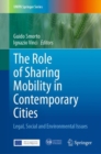 Image for The Role of Sharing Mobility in Contemporary Cities : Legal, Social and Environmental Issues