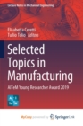 Image for Selected Topics in Manufacturing : AITeM Young Researcher Award 2019