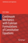 Image for Continuum Mechanics with Eulerian Formulations of Constitutive Equations