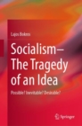 Image for Socialism-The Tragedy of an Idea: Possible? Inevitable? Desirable?