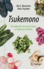 Image for Tsukemono: Decoding the Art and Science of Japanese Pickling