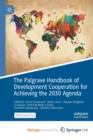 Image for The Palgrave Handbook of Development Cooperation for Achieving the 2030 Agenda : Contested Collaboration