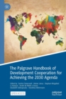 Image for The Palgrave Handbook of Development Cooperation for Achieving the 2030 Agenda : Contested Collaboration