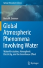 Image for Global Atmospheric Phenomena Involving Water : Water Circulation, Atmospheric Electricity, and the Greenhouse Effect