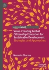 Image for Value-creating global citizenship education for sustainable development  : strategies and approaches