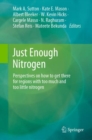 Image for Just Enough Nitrogen: Perspectives on How to Get There for Regions With Too Much and Too Little Nitrogen