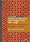 Image for Framing school violence and bullying in young adult manga  : fictional perspectives on a pedagogical problem