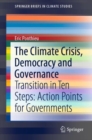 Image for Climate Crisis, Democracy and Governance: Transition in Ten Steps: Action Points for Governments