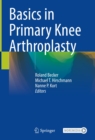 Image for Basics in Primary Knee Arthroplasty