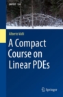 Image for A Compact Course on Linear PDEs. La Matematica Per Il 3+2