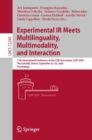 Image for Experimental IR meets multilinguality, multimodality, and interaction: 7th International Conference of the CLEF Association, CLEF 2016 Evora, Portugal, September 5-8, 2016, proceedings : 9822