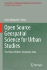 Image for Open Source Geospatial Science for Urban Studies : The Value of Open Geospatial Data