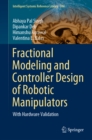 Image for Fractional Modeling and Controller Design of Robotic Manipulators: With Hardware Validation
