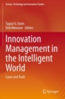 Image for Innovation Management in the Intelligent World : Cases and Tools
