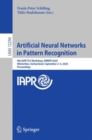 Image for Artificial Neural Networks in Pattern Recognition: 9th IAPR TC3 Workshop, ANNPR 2020, Winterthur, Switzerland, September 2-4, 2020, Proceedings