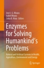 Image for Enzymes for Solving Humankind&#39;s Problems: Natural and Artificial Systems in Health, Agriculture, Environment and Energy