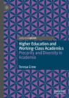 Image for Higher education and working-class academics  : precarity and diversity in academia