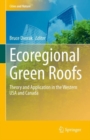 Image for Ecoregional Green Roofs : Theory and Application in the Western USA and Canada