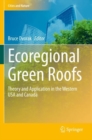 Image for Ecoregional green roofs  : theory and application in the western USA and Canada