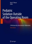Image for Pediatric Sedation Outside of the Operating Room: A Multispecialty International Collaboration
