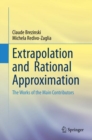 Image for Extrapolation and Rational Approximation: The Works of the Main Contributors