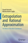 Image for Extrapolation and  Rational Approximation : The Works of the Main Contributors