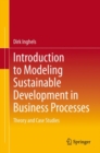 Image for Introduction to Modeling Sustainable Development in Business Processes: Theory and Case Studies