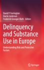 Image for Delinquency and Substance Use in Europe : Understanding Risk and Protective Factors