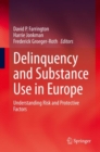 Image for Delinquency and Substance Use in Europe: Understanding Risk and Protective Factors