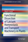 Image for Functional Dissection of Calcium Homeostasis and Transport Machinery in Plants