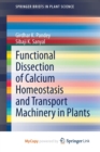 Image for Functional Dissection of Calcium Homeostasis and Transport Machinery in Plants