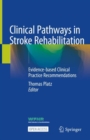 Image for Clinical pathways in stroke rehabilitation  : evidence-based clinical practice recommendations