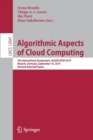 Image for Algorithmic Aspects of Cloud Computing : 5th International Symposium, ALGOCLOUD 2019, Munich, Germany, September 10, 2019, Revised Selected Papers