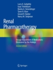 Image for Renal Pharmacotherapy : Dosage Adjustment of Medications Eliminated by the Kidneys