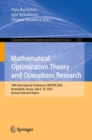 Image for Mathematical optimization theory and operations research: 19th International Conference, MOTOR 2020, Novosibirsk, Russia, July 6-10, 2020 : revised selected papers