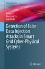 Image for Detection of False Data Injection Attacks in Smart Grid Cyber-Physical Systems