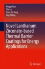 Image for Novel Lanthanum Zirconate-based Thermal Barrier Coatings for Energy Applications